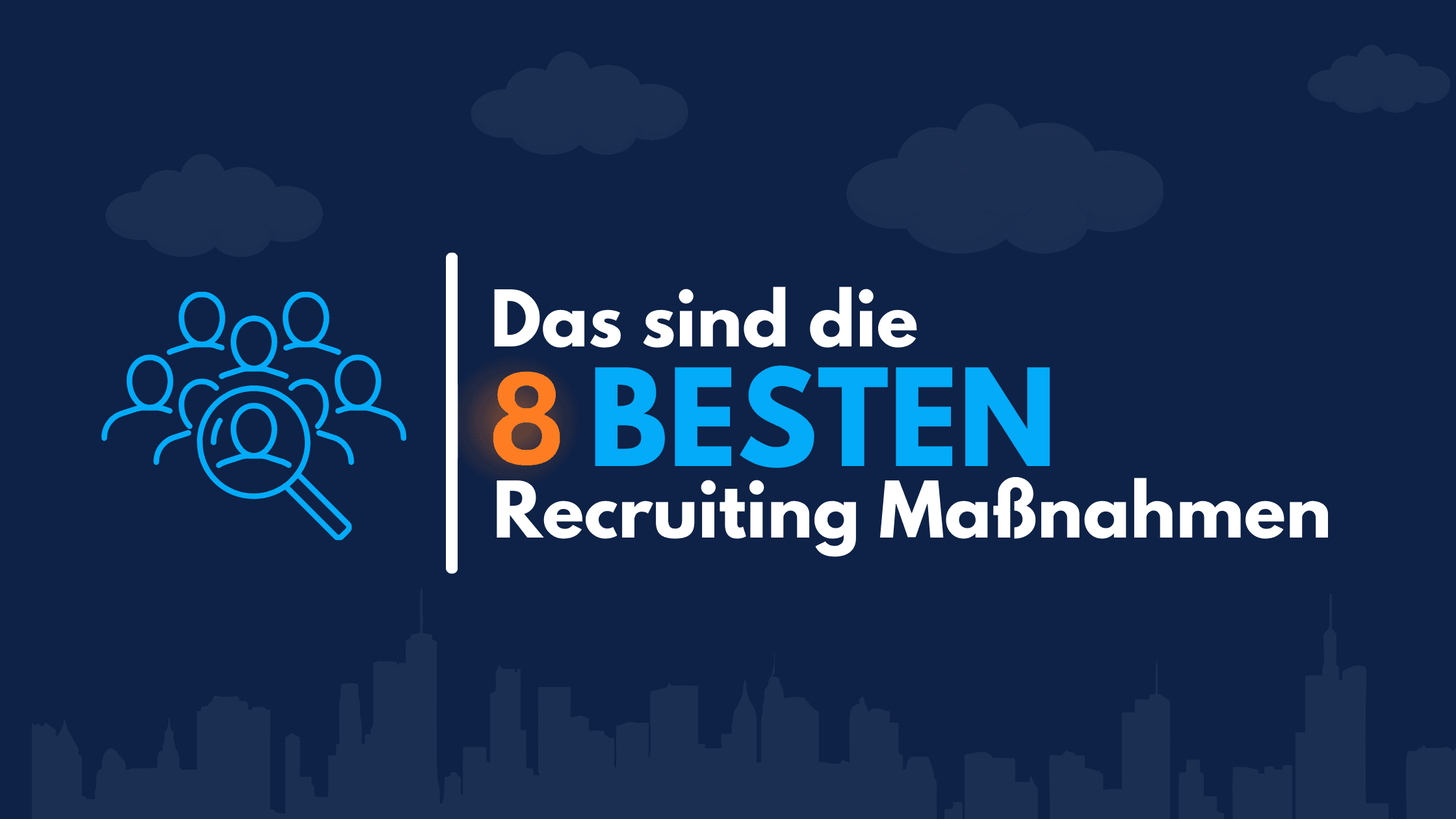 Grafik mit dem Titel „Das sind die 8 besten Recruiting Maßnahmen“ und einer Lupe über Personensymbolen