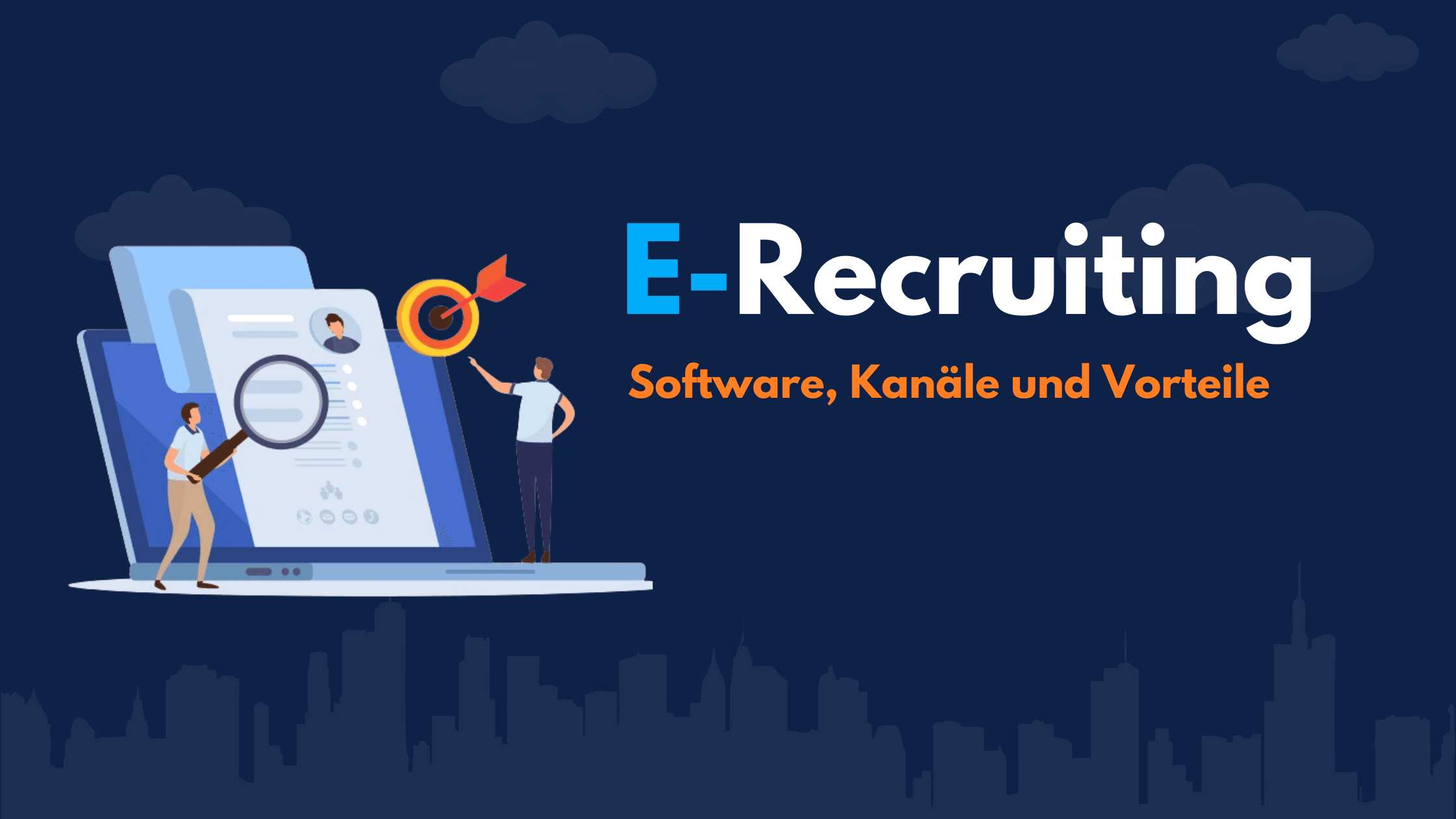 Grafik „E-Recruiting – Software, Kanäle und Vorteile“ mit Illustration von Personen vor einem Bewerberprofil