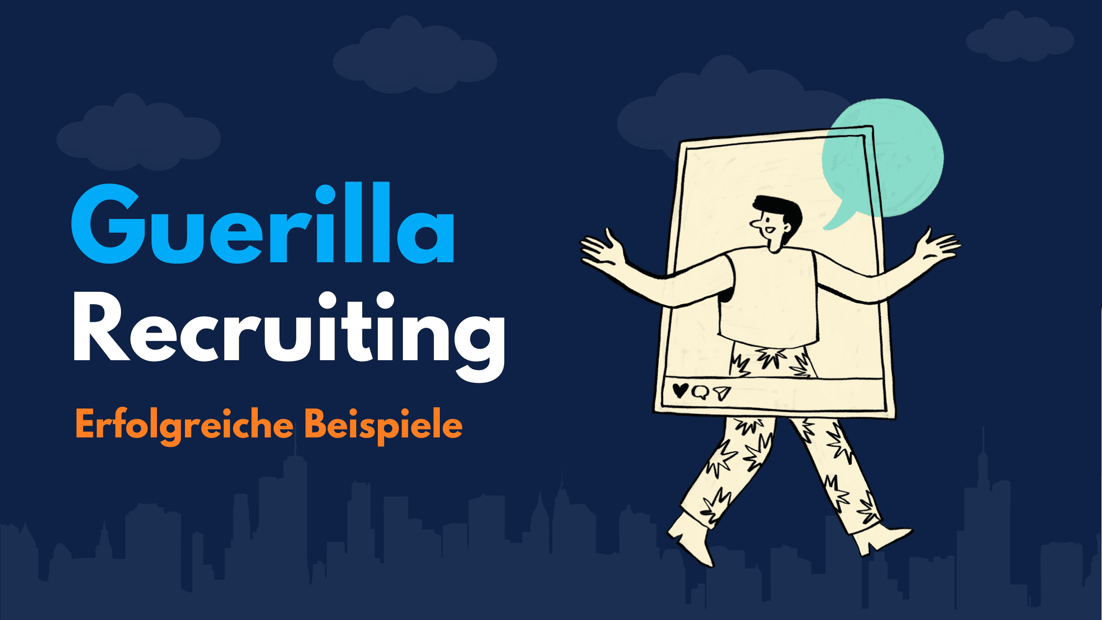 Titelgrafik „Guerilla Recruiting – Erfolgreiche Beispiele“ mit einer Figur, die aus einem Social-Media-Post heraustritt