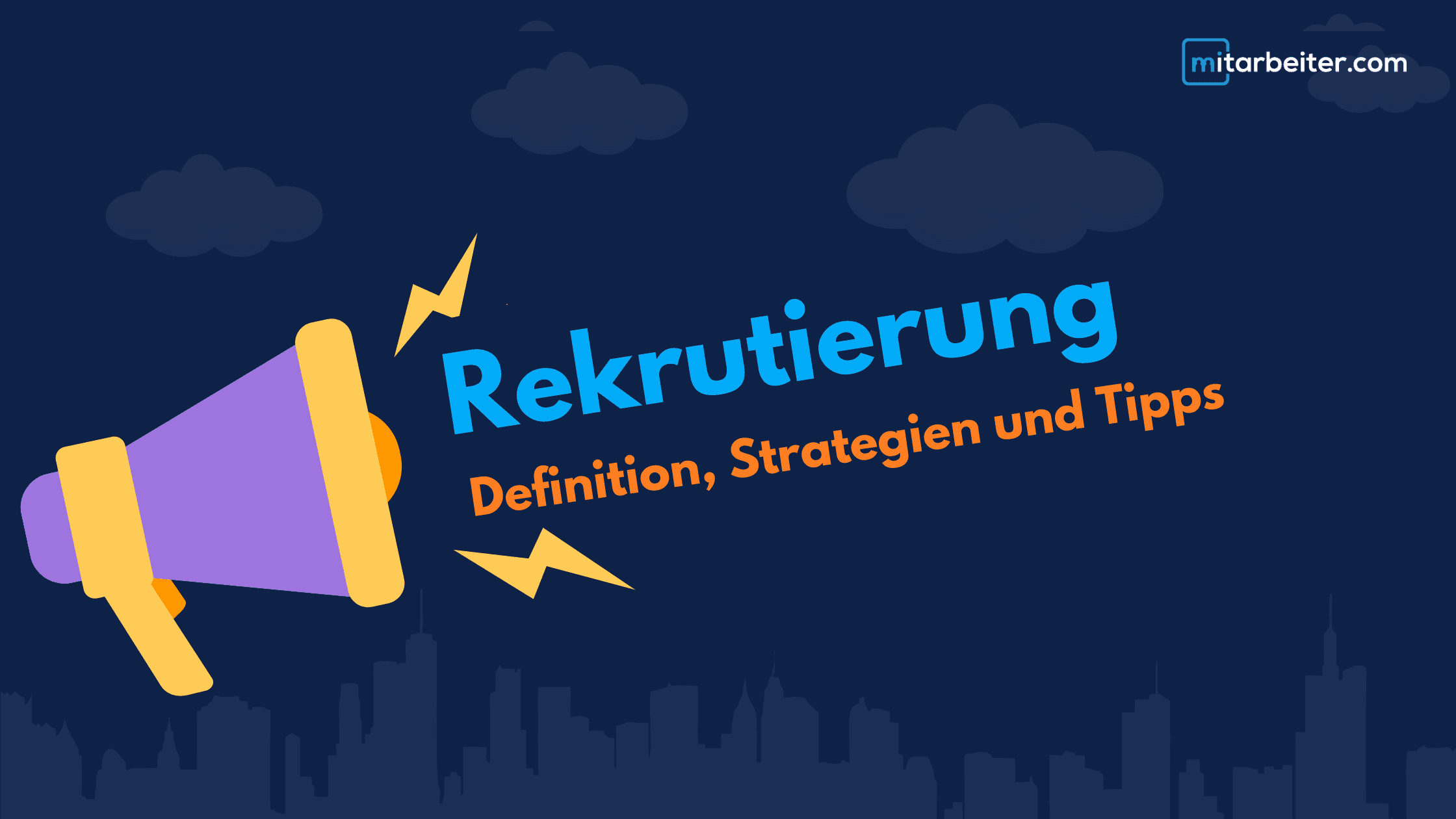 Titelgrafik „Rekrutierung – Definition, Strategien und Tipps“ mit einem Megafon