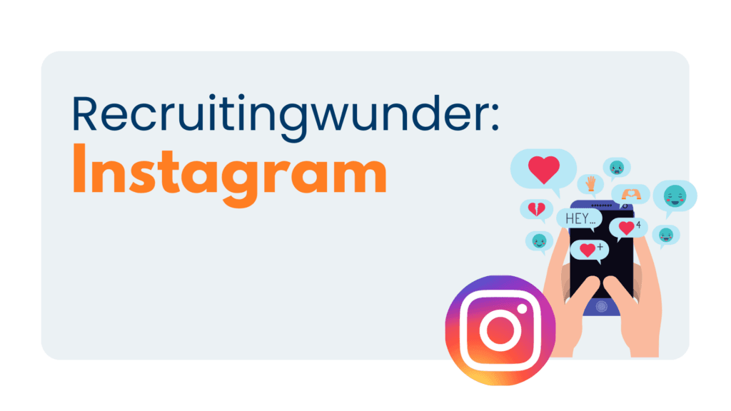 Grafik „Recruitingwunder: Instagram“ mit Smartphone, Reaktions-Symbolen und Instagram-Logo