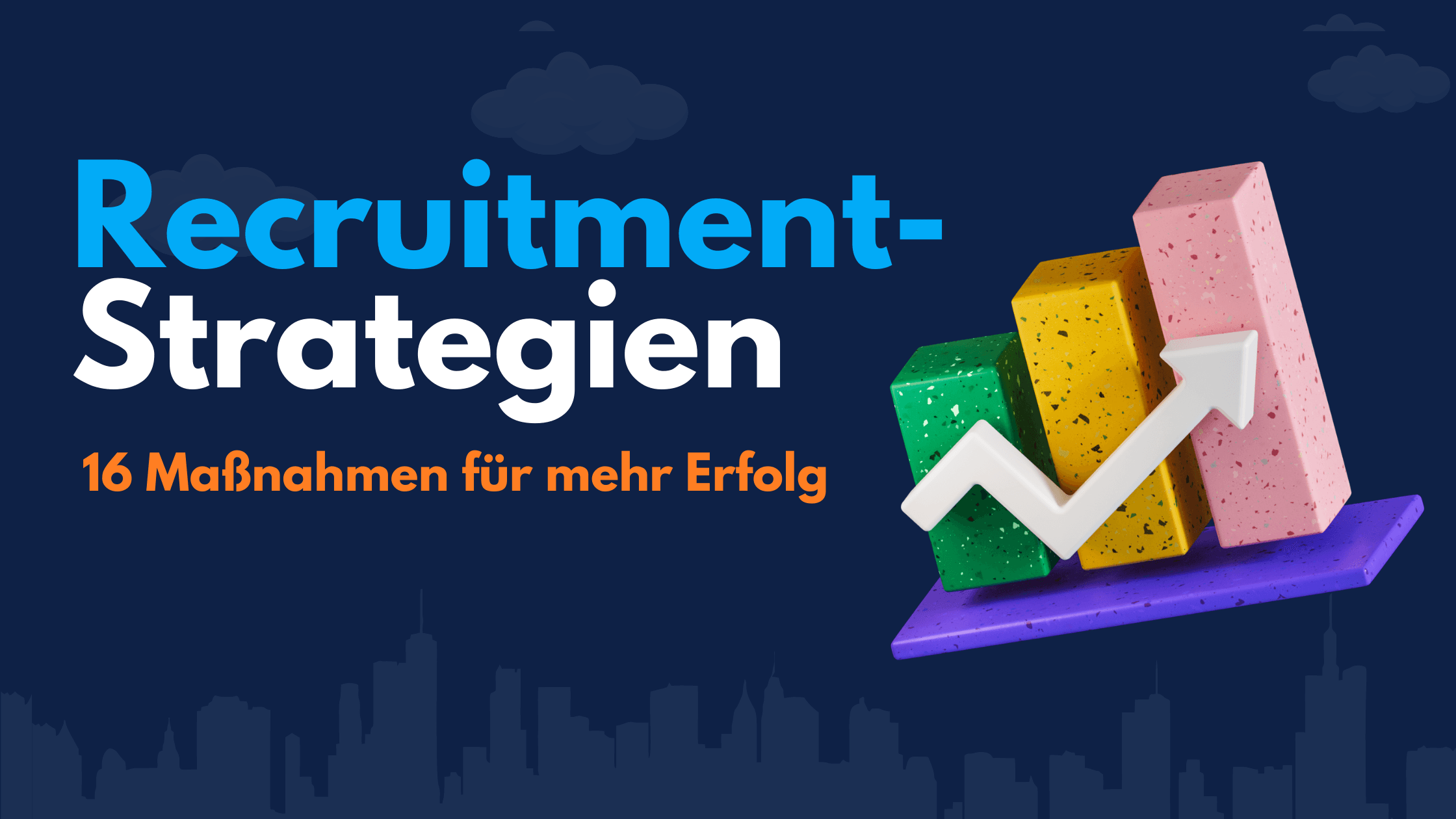 Titelgrafik „Recruitment-Strategien – 16 Maßnahmen für mehr Erfolg“ mit steigendem Balkendiagramm und Pfeil