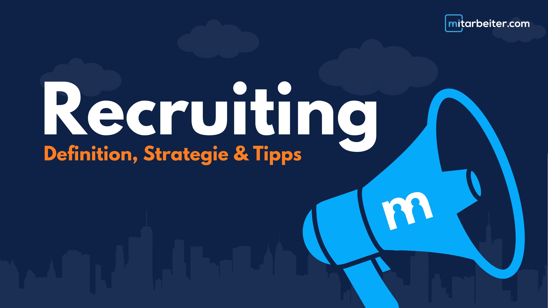 Grafik mit dem Titel „Recruiting – Definition, Strategie & Tipps“ und einem Megafon mit mitarbeiter.com-Logo