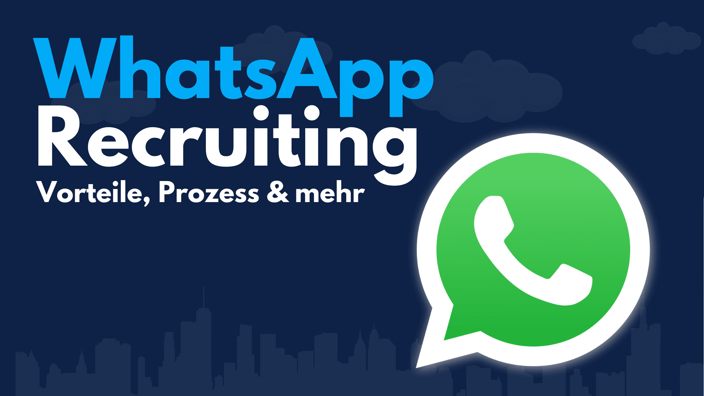 Grafik mit dem Titel „WhatsApp Recruiting – Vorteile, Prozess & mehr“ und dem WhatsApp-Logo