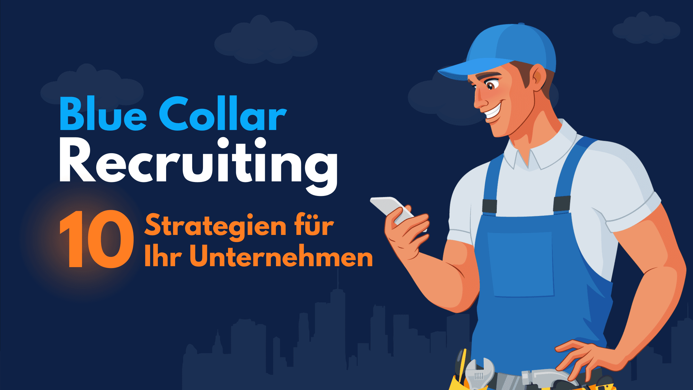Grafik „Blue Collar Recruiting – 10 Strategien für Ihr Unternehmen“ mit illustriertem Handwerker am Smartphone