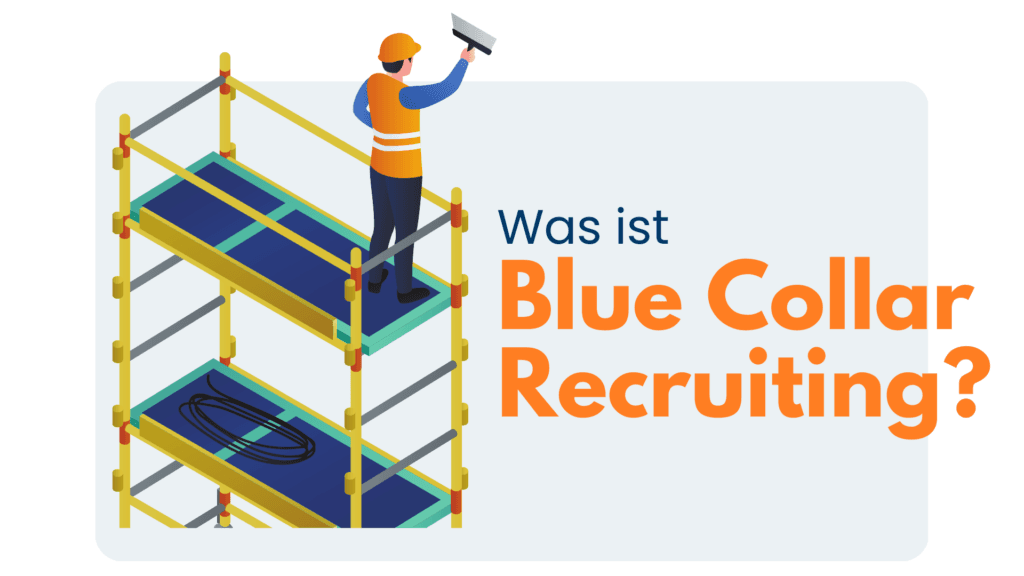 Illustration: Bauarbeiter mit Helm auf einem Gerüst, daneben die Frage „Was ist Blue Collar Recruiting?“