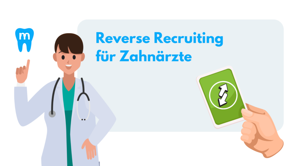 Zahnarzt Reverse Recruiting